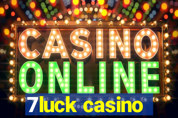 7luck casino